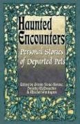 Personal Stories of Departed Pets (Haunted Encounters series)