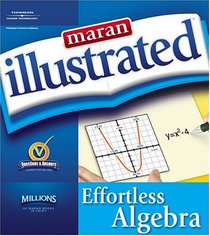 Maran Illustrated Effortless Algebra (Maran Illustrated)