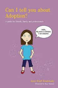 Can I Tell You About Adoption?: A Guide for Friends, Family and Professionals