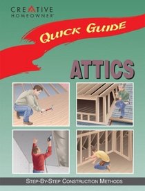 Quick Guide: Attics : Step-by-Step Construction Methods (Quick Guide)