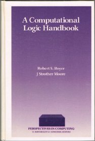 The Computational Logic Handbook (Perspectives in Computing, Vol 23)
