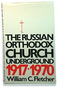 Russian Orthodox Church Underground, 1917-70