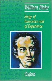 Songs of Innocence and of Experience: William Blake (Oxford Student Texts)