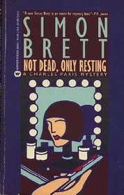 Not Dead, Only Resting (Charles Paris, Bk 10)