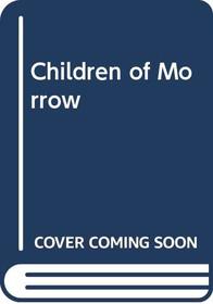 Children of Morrow