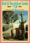Bed  Breakfast Guide: Southwest : Arizona, New Mexico, Texas (Frommer's Bed  Breakfast Guides)