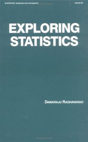 Exploring Statistics (Statistics:  A Series of Textbooks and Monographs)