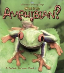 What is an Amphibian? (The Science of Living Things)