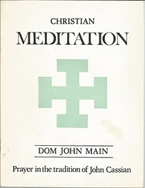 Christian Meditation: Prayer in the Tradition of John Cassian