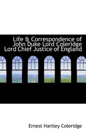 Life & Correspondence of John Duke Lord Coleridge Lord Chief Justice of England