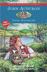 John Audubon: Young Naturalist (Young Patriots)