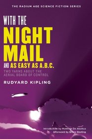 With the Night Mail: Two Yarns About the Aerial Board of Control (Radium Age Science Fiction)