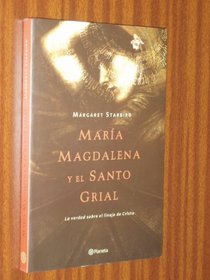 Maria Magdalena y el Santo Grial: La Verdad Sobre el Linaje de Cristo