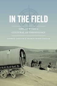 In the Field: Life and Work in Cultural Anthropology