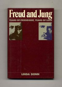Freud and Jung: Years of friendship, years of loss