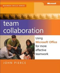 Team Collaboration: Using Microsoft Office for More Effective Teamwork