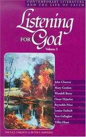 Listening for God: Contemporary Literature and the Life of Faith (Volume III)