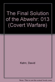 FINAL SOLUTION OF ABWEHR (Covert Warfare)