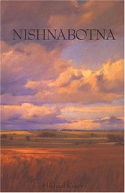 Nishnabotna : Poems, Prose & Dramatic Scenes from the Natural & Oral History of Southwest Iowa