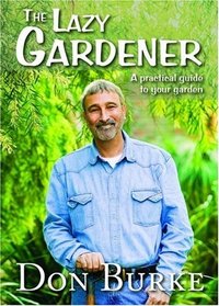 The Lazy Gardener: A Practical Guide to Your Garden