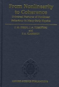 From Nonlinearity to Coherence: Universal Features of Nonlinear Behaviour in Many-Body Physics (Oxford Science Publications)