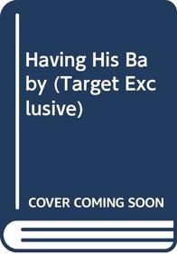 Having His Baby (Target Exclusive)