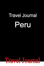 Travel Journal Peru