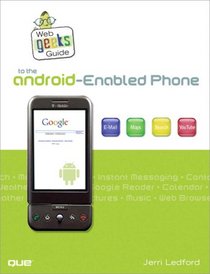 Google Geek's Guide to the Android Enabled Phone