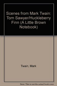 Scenes from Mark Twain: Tom Sawyer/Huckleberry Finn (A Little Brown Notebook)