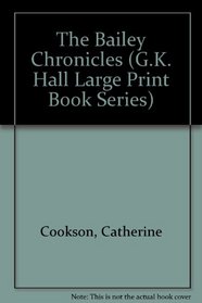 The Bailey Chronicles (G.K. Hall Large Print Book Series)