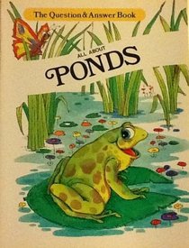 All About Ponds (Question & Answer Book)