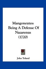 Mangoneutes: Being A Defense Of Nazarenus (1720)