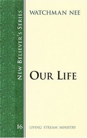 New Believer's Series: Our Life