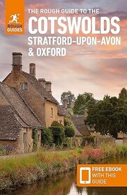The Rough Guide to the Cotswolds, Stratford-upon-Avon & Oxford: Travel Guide with eBook (Rough Guides Main Series) (5th Edition)