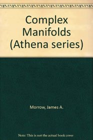 Complex manifolds (Athena series; selected topics in mathematics)