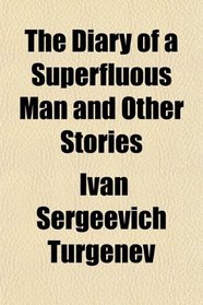 The Diary of a Superfluous Man and Other Stories