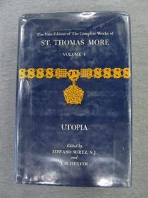 The Yale Edition of the Complete Works of St. Thomas More: Volume 4, Utopia