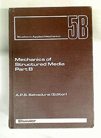 Mechanics of Structured Media (Studies in Applied Mechanics)