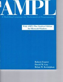AMPL: A modeling language for mathematical programming : with AMPL Plus student edition for Microsoft Windows