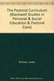 Pastoral Curriculum (Blackwell Studies in Personal and Social Education and Pastoral Care)
