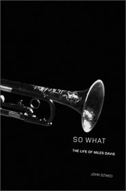 So What: The Life of Miles Davis