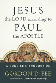 Jesus the Lord according to Paul the Apostle: A Concise Introduction