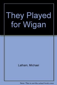 They Played for Wigan