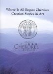 Where It All Began (Cherokee Creation Stories In Art)