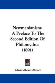Newmanianism: A Preface To The Second Edition Of Philomythus (1891)
