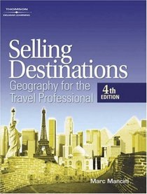 Selling Destinations : Geography for the Travel Professional (Selling Destinations)