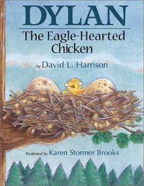 Dylan the Eagle Hearted Chicken: The Eagle-Hearted Chicken