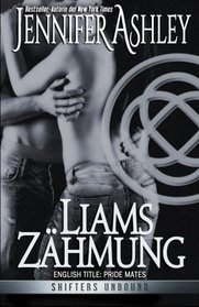 Liams Zhmung (Shifters Unbound) (Volume 1) (German Edition)