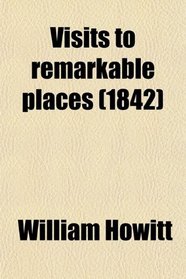 Visits to remarkable places (1842)