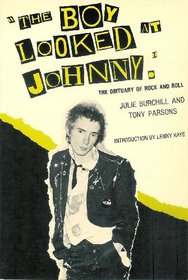 The Boy Looked at Johnny: The Obituary of Rock and Roll
